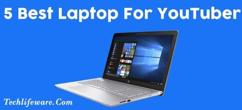 Best Laptops for YouTubers
