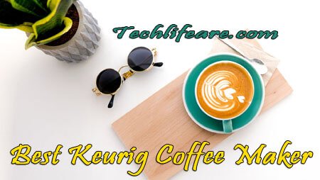 Best Keurig Coffee Maker