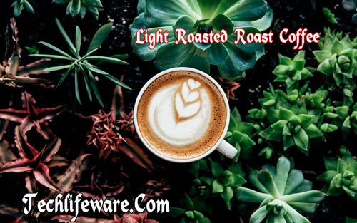 Light Roasted Roast Coffee